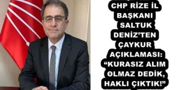 chp_rize_il_baskani_saltuk_denizten_caykur_aciklamasi_kurasiz_alim_olmaz_dedik_hakli_ciktik_h52877_ca484