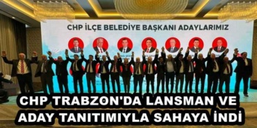 chp_trabzon_da_lansman_ve_aday_tanitimiyla_sahaya_indi_h46045_524e5