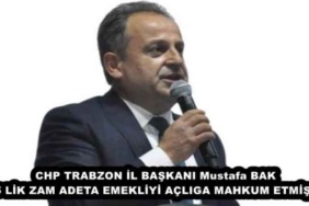 chp_trabzon_il_baskani_mustafa_bak_5_lik_zam_adeta_emekliyi_acliga_mahkum_etmistir_h45436_119d5