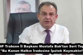 chp_trabzon_il_baskani_mustafa_baktan_sert_tepki_bu_kanun_halkin_iradesine_ipotek_koymaktir_h51373_2a405
