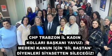 chp_trabzon_il_kadin_kollari_baskani_yavuz_medeni_kanun_icin_sil_bastan_diyenleri_siyasetten_silecegiz_h45770_1cbf6