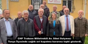 chp_trabzon_milletvekili_av_sibel_suicmez_tonya_ilcesinde_saglik_evi_kapatma_kararina_tepki_gosterdi_h52974_0e3bd