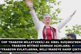 chp_trabzon_milletvekili_av_sibel_suicmezden_trabzon_mitingi_sonrasi_aciklama_trabzon_evlatlarina_milli_iradeye_sahip_cikti_h54067_a4a7e