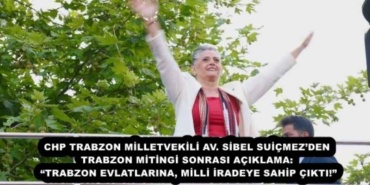 chp_trabzon_milletvekili_av_sibel_suicmezden_trabzon_mitingi_sonrasi_aciklama_trabzon_evlatlarina_milli_iradeye_sahip_cikti_h54067_a4a7e
