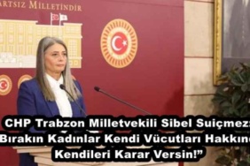 chp_trabzon_milletvekili_sibel_suicmez_birakin_kadinlar_kendi_vucutlari_hakkinda_kendileri_karar_versin_h49435_3974a