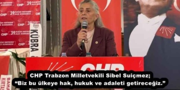 chp_trabzon_milletvekili_sibel_suicmez_biz_bu_ulkeye_hak_hukuk_ve_adaleti_getirecegiz_h54866_18e2a