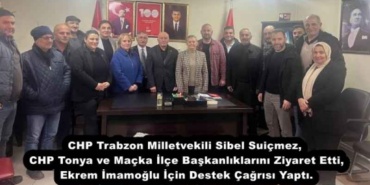 chp_trabzon_milletvekili_sibel_suicmez_chp_tonya_ve_macka_ilce_baskanliklarini_ziyaret_etti_ekrem_imamoglu_icin_destek_cagrisi_yapti_h51890_c3148