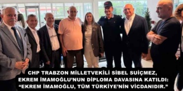 chp_trabzon_milletvekili_sibel_suicmez_ekrem_imamoglunun_diploma_davasina_katildi_ekrem_imamoglu_tum_turkiyenin_vicdanidir_h54632_8ae79
