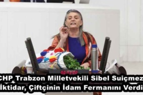 chp_trabzon_milletvekili_sibel_suicmez_iktidar_ciftcinin_idam_fermanini_verdi_h47804_52c11