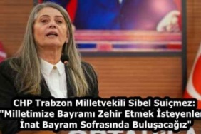 chp_trabzon_milletvekili_sibel_suicmez_milletimize_bayrami_zehir_etmek_isteyenlere_inat_bayram_sofrasinda_bulusacagiz_h58644_b9891
