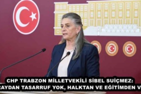 chp_trabzon_milletvekili_sibel_suicmez_saraydan_tasarruf_yok_halktan_ve_egitimden_var_h49318_a9a09