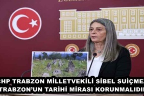 chp_trabzon_milletvekili_sibel_suicmez_trabzonun_tarihi_mirasi_korunmalidir_h48604_7b3d6