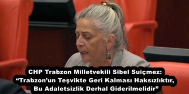 chp_trabzon_milletvekili_sibel_suicmez_trabzonun_tesvikte_geri_kalmasi_haksizliktir_bu_adaletsizlik_derhal_giderilmelidir_h53766_90c9c
