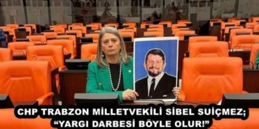 chp_trabzon_milletvekili_sibel_suicmez_yargi_darbesi_boyle_olur_h45306_82c98