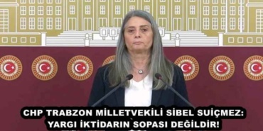 chp_trabzon_milletvekili_sibel_suicmez_yargi_iktidarin_sopasi_degildir_h48609_78441