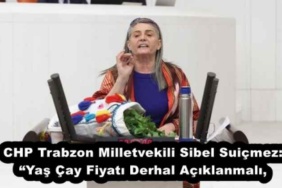 chp_trabzon_milletvekili_sibel_suicmez_yas_cay_fiyati_derhal_aciklanmali_h52973_20376