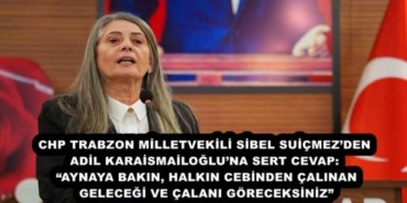 chp_trabzon_milletvekili_sibel_suicmezden_adil_karaismailogluna_sert_cevap_aynaya_bakin_halkin_cebinden_calinan_gelecegi_ve_calani_goreceksiniz_h56748_bd53d