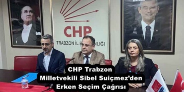 chp_trabzon_milletvekili_sibel_suicmezden_erken_secim_cagrisi_h51370_96f35