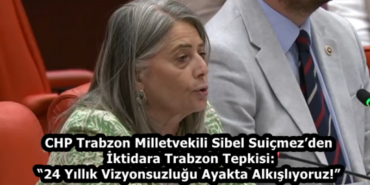 chp_trabzon_milletvekili_sibel_suicmezden_iktidara_trabzon_tepkisi_24_yillik_vizyonsuzlugu_ayakta_alkisliyoruz_h59223_55be9