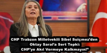 chp_trabzon_milletvekili_sibel_suicmezden_oktay_sarala_sert_tepki_chpye_akil_vermeye_kalkmayin_h51519_86d2e