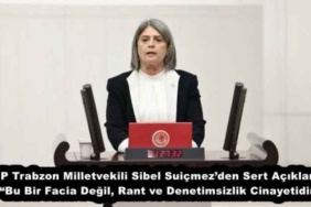 chp_trabzon_milletvekili_sibel_suicmezden_sert_aciklama_bu_bir_facia_degil_rant_ve_denetimsizlik_cinayetidir_h51223_b976d