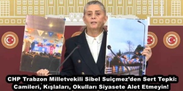 chp_trabzon_milletvekili_sibel_suicmezden_sert_tepki_camileri_kislalari_okullari_siyasete_alet_etmeyin_h50615_d86c9