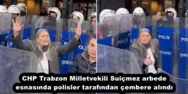 chp_trabzon_milletvekili_suicmez_arbede_esnasinda_polisler_tarafindan_cembere_alindi_h52773_d0d86