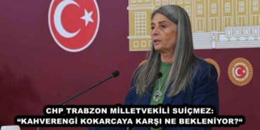 chp_trabzon_milletvekili_suicmez_kahverengi_kokarcaya_karsi_ne_bekleniyor_h49299_dfaec