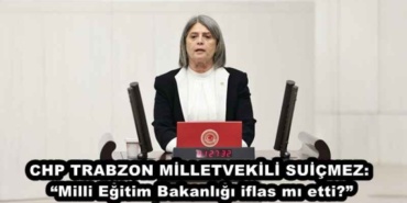 chp_trabzon_milletvekili_suicmez_milli_egitim_bakanligi_iflas_mi_etti_h48726_988d4