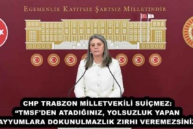 chp_trabzon_milletvekili_suicmez_tmsf_den_atadiginiz_yolsuzluk_yapan_kayyumlara_dokunulmazlik_zirhi_veremezsiniz_h46180_b1c27