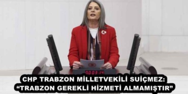 chp_trabzon_milletvekili_suicmez_trabzon_gerekli_hizmeti_almamistir_h46139_13092