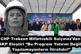 chp_trabzon_milletvekili_suicmezden_akp_elestiri_bu_program_yatirim_degil_yapilamayanlarin_itirafidir_h51176_9b3a1
