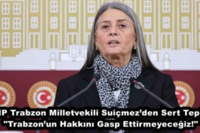 chp_trabzon_milletvekili_suicmezden_sert_tepki_trabzonun_hakkini_gasp_ettirmeyecegiz_h50074_04c7a