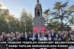 chp_trabzon_teskilati_esenyurt_belediyesine_karsi_yapilan_hukuksuzlugu_kinadi_h49771_27fef