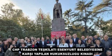 chp_trabzon_teskilati_esenyurt_belediyesine_karsi_yapilan_hukuksuzlugu_kinadi_h49771_27fef