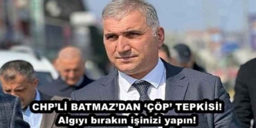 chpli_batmazdan_cop_tepkisi_algiyi_birakin_isinizi_yapin_h49138_fd371