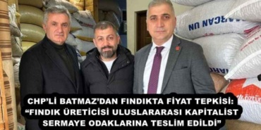 chpli_batmazdan_findikta_fiyat_tepkisifindik_ureticisi_uluslararasi_kapitalist_sermaye_odaklarina_teslim_edildi_h56447_37743