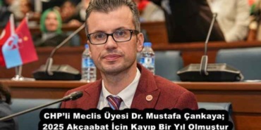 chpli_meclis_uyesi_dr_mustafa_cankaya_2025_akcaabat_icin_kayip_bir_yil_olmustur_h55651_3460a