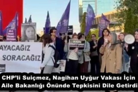 chpli_suicmez_nagihan_uygur_vakasi_icin_aile_bakanligi_onunde_tepkisini_dile_getirdi_h53018_fda5f