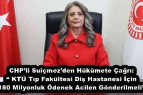chpli_suicmezden_hukumete_cagri_ktu_tip_fakultesi_dis_hastanesi_icin_180_milyonluk_odenek_acilen_gonderilmeli_h54796_04746