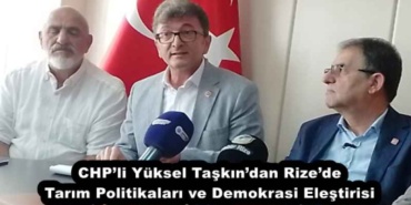 chpli_yuksel_taskindan_rizede_tarim_politikalari_ve_demokrasi_elestirisi_h54247_90b7d