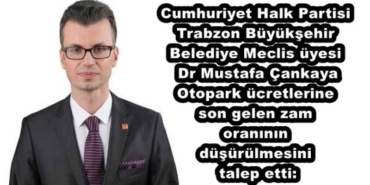 cumhuriyet_halk_partisi_trabzon_buyuksehir_belediye_meclis_uyesi_dr_mustafa_cankaya_otopark_ucretlerine_son_gelen_zam_oraninin_dusurulmesini_talep_etti_h47553_5676a