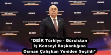 deik_turkiye_gurcistan_is_konseyi_baskanligina_osman_caliskan_yeniden_secildi_h56513_7d8c9
