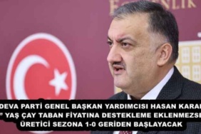 deva_parti_genel_baskan_yardimcisi_hasan_karal_yas_cay_taban_fiyatina_destekleme_eklenmezse_uretici_sezona_1_0_geriden_baslayacak_h57930_490c8