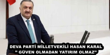 deva_parti_milletvekili_hasan_karal_guven_olmadan_yatirim_olmaz_h57177_5298c