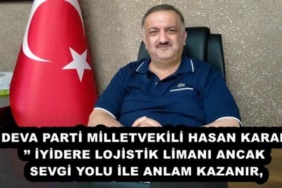 deva_parti_milletvekili_hasan_karal_iyidere_lojistik_limani_ancak_sevgi_yolu_ile_anlam_kazanir_h54639_b74b3
