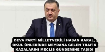 deva_parti_milletvekili_hasan_karal_okul_onlerinde_meydana_gelen_trafik_kazalarini_meclis_gundemine_tasidi_h52735_11677