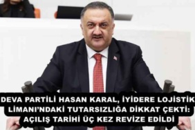 deva_partili_hasan_karal_iyidere_lojistik_limanindaki_tutarsizliga_dikkat_cekti_acilis_tarihi_uc_kez_revize_edildi_h55505_af6e0