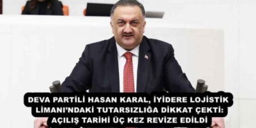 deva_partili_hasan_karal_iyidere_lojistik_limanindaki_tutarsizliga_dikkat_cekti_acilis_tarihi_uc_kez_revize_edildi_h55505_af6e0