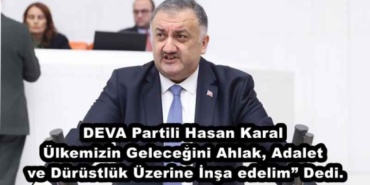 deva_partili_hasan_karal_ulkemizin_gelecegini_ahlak_adalet_ve_durustluk_uzerine_insa_edelim_dedi_h50589_ae22e